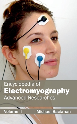 Encyclopedia of Electromyography: Volume II (Advanced Researches) - Backman, Michael (Editor)