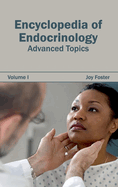 Encyclopedia of Endocrinology: Volume I (Advanced Topics)