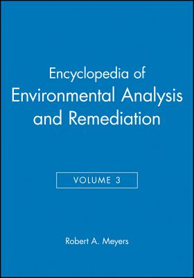 Encyclopedia of Environmental Analysis and Remediation, Volume 3 - Meyers, Robert A (Editor)