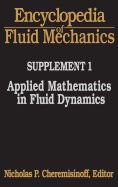 Encyclopedia of Fluid Mechanics: Supplement 1: Applied Mathematics in Fluid Dynamics
