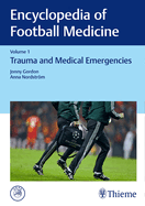 Encyclopedia of Football Medicine, Vol.1: Trauma and Medical Emergencies