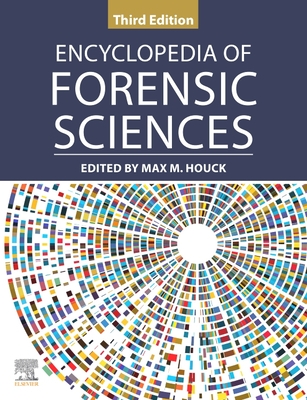Encyclopedia of Forensic Sciences - Houck, Max M