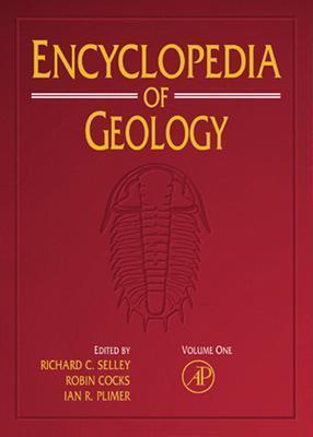 Encyclopedia of Geology, Five Volume Set - Cocks, Robin (Editor), and Plimer, Ian (Editor), and Selley, Richard C (Editor)