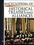 Encyclopedia of Historical Treaties and Alliances - Axelrod, Alan, PH.D., and Phillips, Charles