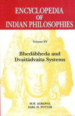 Encyclopedia of Indian Philosophies: v. 15 - Potter, Karl H., and Agarwal, M. M.