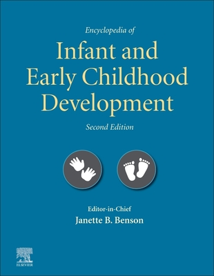 Encyclopedia of Infant and Early Childhood Development - Benson, Janette B. (Editor-in-chief)
