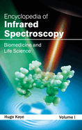 Encyclopedia of Infrared Spectroscopy: Volume I (Biomedicine and Life Science)
