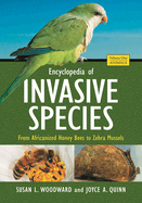 Encyclopedia of Invasive Species [2 Volumes]: From Africanized Honey Bees to Zebra Mussels