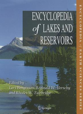 Encyclopedia of Lakes and Reservoirs - Bengtsson, Lars (Editor), and Herschy, Reginald W (Editor), and Fairbridge, Rhodes W (Editor)