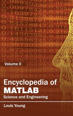 Encyclopedia of Matlab: Science and Engineering (Volume II) - Young, Louis (Editor)