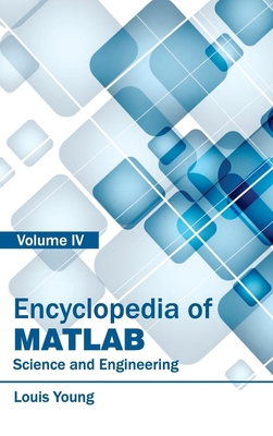 Encyclopedia of Matlab: Science and Engineering (Volume IV) - Young, Louis (Editor)