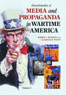 Encyclopedia of Media and Propaganda in Wartime America [2 Volumes]