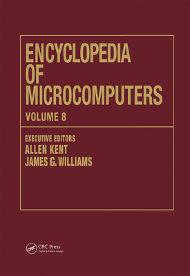 Encyclopedia of Microcomputers: Volume 8 - Geographic Information System to Hypertext - Kent, Allen (Editor), and Williams, James G. (Editor)