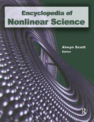 Encyclopedia of Nonlinear Science - Scott, Alwyn (Editor)