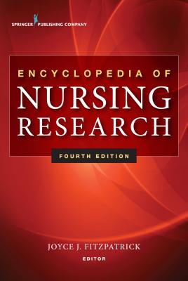 Encyclopedia of Nursing Research - Fitzpatrick, Joyce J, PhD, MBA, RN, Faan (Editor)