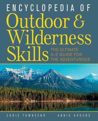 Encyclopedia of Outdoor and Wilderness Skills - Townsend, Chris