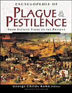Encyclopedia of Plague and Pestilence: From Ancient Times to the Present