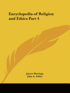 Encyclopedia of Religion and Ethics Part 4