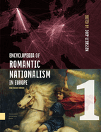 Encyclopedia of Romantic Nationalism in Europe: New Revised Edition SET