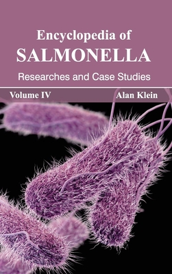 Encyclopedia of Salmonella: Volume IV (Researches and Case Studies) - Klein, Alan (Editor)