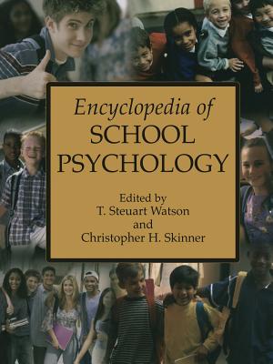 Encyclopedia of School Psychology - Watson, T Stuart (Editor), and Skinner, Christopher H, PhD (Editor)
