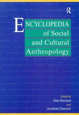 Encyclopedia of Social and Cultural Anthropology - Spencer, Dr, and Barnard, Alan (Editor), and Spencer, Jonathan (Editor)