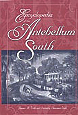 Encyclopedia of the Antebellum South - Volo, James, and Volo, Dorothy