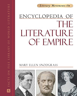 Encyclopedia of the Literature of Empire - Snodgrass, Mary Ellen, M.A.