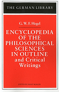Encyclopedia of the Philosophical Sciences in Outline: And Critical Writings