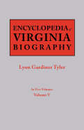 Encyclopedia of Virginia Biography. in Five Volumes. Volume V