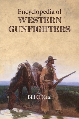 Encyclopedia of Western Gunfighters - O'Neal, Bill