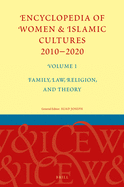Encyclopedia of Women & Islamic Cultures 2010-2020, Volume 1: Family, Law, Religion, and Theory