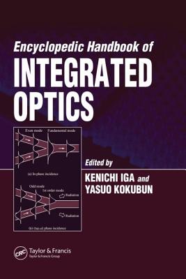 Encyclopedic Handbook of Integrated Optics - IGA, Kenichi (Editor), and Kokubun, Yasuo (Editor)