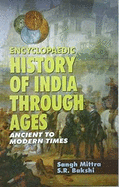 Encylopedic History of India Through the Ages: Ancient to Modern Times