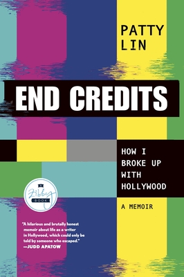 End Credits: How I Broke Up with Hollywood - Lin, Patty