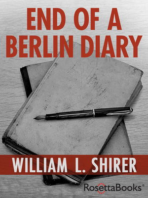 End of a Berlin Diary - Shirer, William L