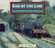 End of the Line: Exploration of Britain's Threatened Rural Railways