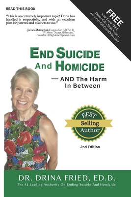 End Suicide And Homicide: -AND The Harm in Between - Fried, Drina