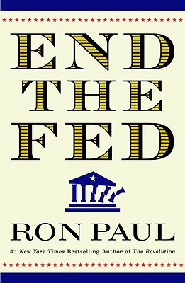 End the Fed - Paul, Ron