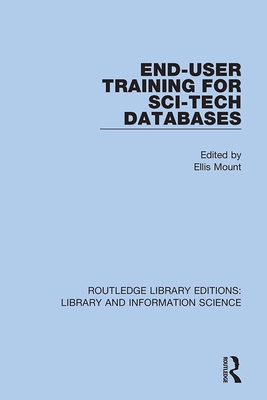 End-User Training for Sci-Tech Databases - Mount, Ellis (Editor)