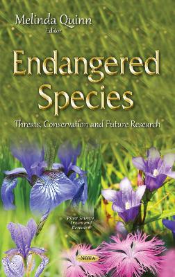 Endangered Species: Threats, Conservation & Future Research - Quinn, Melinda (Editor)