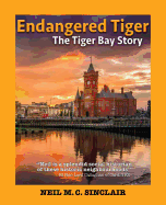 Endangered Tiger: The Tiger Bay Story