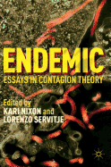 Endemic: Essays in Contagion Theory