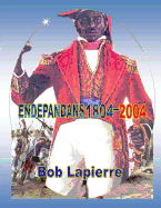 Endepandans 1804-2004: A Powerful Epic and Reenactment of the Legendary Figures from a Small Nation