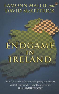 Endgame in Ireland - Mallie, Eamonn, and McKittrick, David