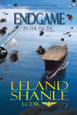 Endgame in the Pacific - Shanle, Leland Charles