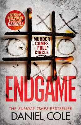 Endgame: The explosive thriller from the bestselling author of Ragdoll - Cole, Daniel