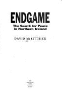 Endgame: The Search for Peace in Northern Ireland - McKittrick, David