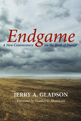 Endgame - Gladson, Jerry A, and Hunnicutt, Heather G (Foreword by)