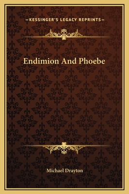 Endimion and Phoebe - Drayton, Michael